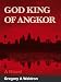 God King of Angkor - a novel by Gregory A. Waldron