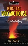 Murder at Volcano House: A Surfing Detective Mystery (Surfing Detective Mystery Series) (Volume 4)