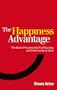 The Happiness Advantage: The Seven Principles of Positive Psychology that Fuel Success and Performance at Work