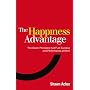 The Happiness Advantage: The Seven Principles of P&hellip de Shawn Achor