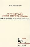 Revue Atelier National de Reproduction des Thèses  / Le rôle du juge dans le contrat de travail : La moralisation des obligations de l'employeur