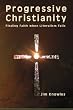 Progressive Christianity: Finding Faith when Literalism Fails
