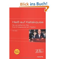 Hei� auf Kaltakquise - So vervielfachen Sie Ihre Erfolgsquote am Telefon
