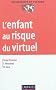 L'enfant au risque du virtuel