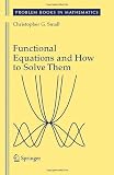 Functional Equations and How to Solve Them (Problem Books in Mathematics)