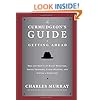 The Curmudgeon's Guide to Getting Ahead: Dos and Don'ts of Right Behavior, Tough Thinking, Clear Writing, and Living a Good Life
