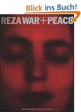 REZA - War + Peace: Die Lebensreise eines gro�en Fotografen