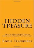 Hidden Treasure: How To Make HUGE Profits From Self Storage Unit Auctions