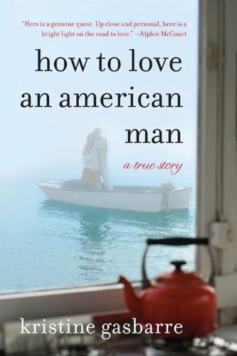 How to Love an American Man: A True Story