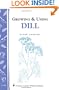 Growing & Using Dill: Storey's Country Wisdom Bulletin A-200 (Storey Country Wisdom Bulletin)