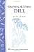 Books : Growing & Using Dill: Storey's Country Wisdom Bulletin A-200 (Storey Country Wisdom Bulletin)