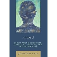 Fraud: Deceit Among Scientists, Academics, Writers, and Philanthropists