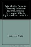 Priorities for fairness : choosing policies to ensure economic development, social equity and sustainability