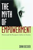 The Myth of Empowerment: Women and the Therapeutic Culture in America