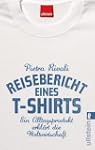 Reisebericht eines T-Shirts: Ein Allt...