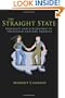 The Straight State: Sexuality and Citizenship in Twentieth-Century America (Politics and Society in Twentieth-Century America)