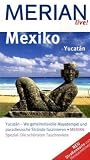 Mexiko Yucat&aacute;n: Yucat&aacute;n - Wo geheimnisvolle Mayatempel und paradiesische Str&auml;nde faszinieren - Merian-Spezial: Die sch&ouml;nsten Tauchreviere - Birgit M&uuml;ller-W&ouml;bcke