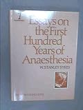 Essays on the first hundred years of anæsthesia