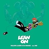 Lean On (feat. MØ &amp; DJ Snake)