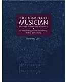 The Complete Musician Student Workbook, Volume I: An Integrated Approach to Tonal Theory, Analysis, and Listening by Steven Laitz,Steven G. Laitz