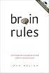 Brain Rules: 12 Principles for Surviving and Thriving at Work, Home, and School (Book & DVD)