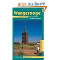 Wangerooge: Die Nordseeinsel und ds Festland endecken & erleben. Ein illustriertes Reisehandbuch
