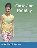 Cottesloe Holiday: A story from one little girl about her family holiday to Cottesloe, Western Australia.