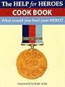 Food for Heroes: The Official Help for Heroes Cook Book