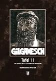 Gilgamesch Tafel 11: Die gro�e Flut - Gilgameschs R�ckkehr - Burkhard Pfister