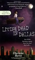 Living Dead in Dallas (Southern Vampire Mysteries, Book 2)