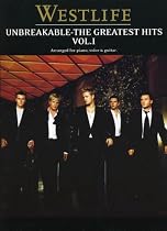 "Westlife": Greatest Hits v. 1: "Unbreakable" - Piano, Voice and Guitar (Pvg)