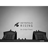 Metropolis Rising: An Urban Poemdi Lorenzo Dominguez