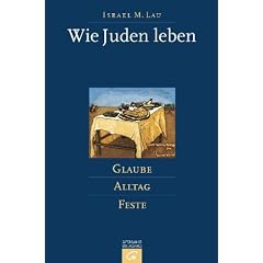 Wie Juden leben: Glaube - Alltag - Feste. Ein NES-AMMIM-Buch
