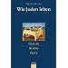 Wie Juden leben: Glaube - Alltag - Feste. Ein NES-AMMIM-Buch