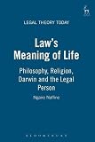 Law's meaning of life : philosophy, religion, Darwin and the legal person