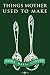 Classic Cookery - Things Mother Used To Make (AUK Classics)