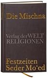 Die Mischna: Festzeiten - Seder Mo'ed - 
