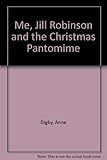 Me, Jill Robinson : and the Christmas pantomime