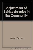 Adjustment of schizophrenics in the community