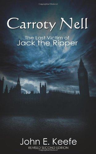Carroty Nell: The Last Victim of Jack the Ripper