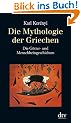 Die Mythologie der Griechen: Band 1 Die G�tter- und Menschheitsgeschichten: BD 1