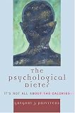 The Psychological Dieter: It's Not All About the Calories