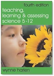 Teaching, Learning and Assessing Science 5 - 12