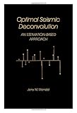 Optimal seismic deconvolution : an estimation-based approach