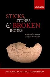 Sticks, Stones, and Broken Bones: Neolithic Violence in a European Perspective