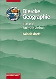 Diercke Erdkunde - Ausgabe f&uuml;r Gymnasien: Diercke Geographie 6 - Arbeitsbuch - Gymansium - Sachsen-Anhalt - Margit Colditz, Notburga Protze