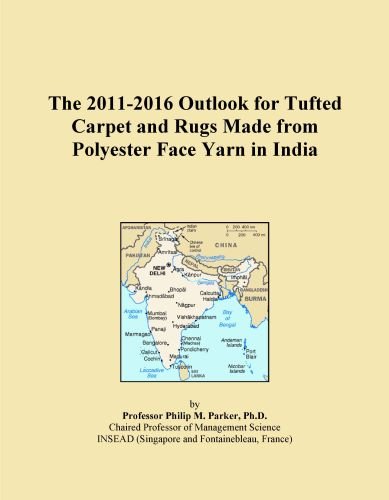 The 2011-2016 Outlook for Tufted Carpet and Rugs Made from Polyester Face Yarn in India