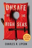 Unsafe on the High Seas: Your Guide to a Safer Cruise