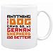 New  ... My German Shepherd Can Do Better !  Mug Dog