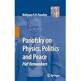 panofsky on physics politics and peace pief remembers